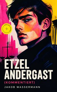 Etzel Andergast (Kommentiert)