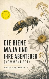 Die Biene Maja und ihre Abenteuer (Kommentiert)