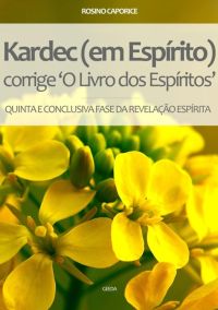 Kardec (em Espírito) Corrige "o Livro Dos Espíritos"