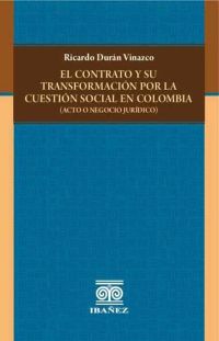 El contrato y su transformación por la cuestión social en Colombia