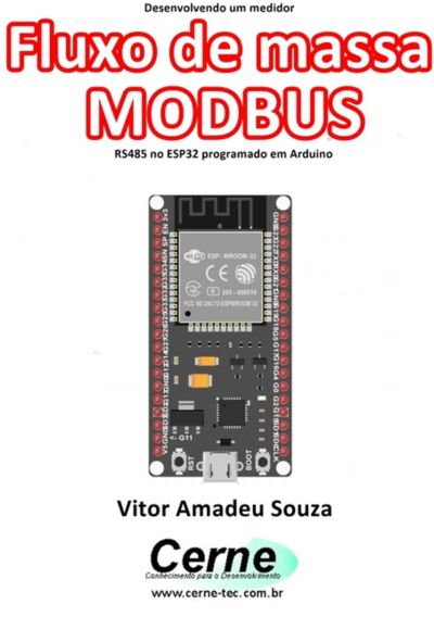Desenvolvendo Um Medidor  Fluxo De Massa Modbus Rs485 No Esp32 Programado Em Arduino