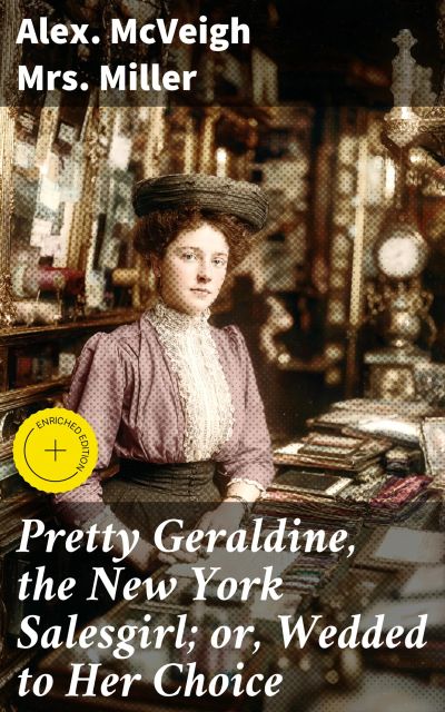 Pretty Geraldine, the New York Salesgirl; or, Wedded to Her Choice