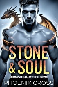 Stone & Soul: MM Omegaverse Dragon Shifter Romance