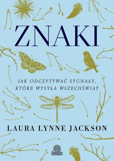 Znaki. Jak odczytywać sygnały, które wysyła wszechświat