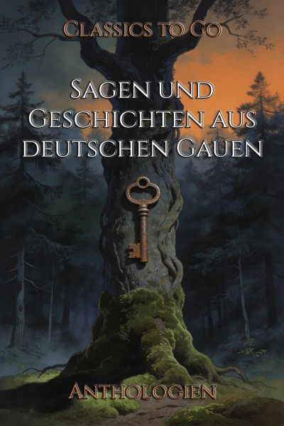 Sagen und Geschichten aus deutschen Gauen