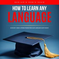 How to Learn Any Language in 30 Days