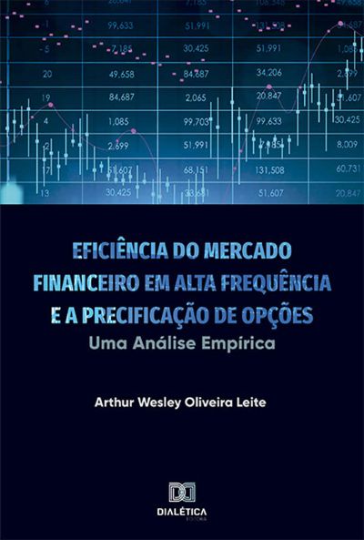 Eficiência do Mercado Financeiro em Alta Frequência e a Precificação de Opções