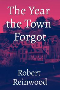 The Year the Town Forgot 