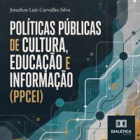 POLÍTICAS PÚBLICAS DE CULTURA, EDUCAÇÃO E INFORMAÇÃO (PPCEI)