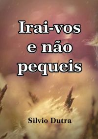 Irai-vos E Não Pequeis