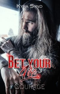 Bet your Life – Courage (Outlawed Malibu - MC romance series Book 3)