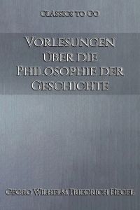 Vorlesungen über die Philosophie der Geschichte