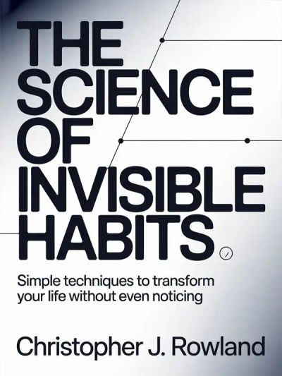 The science of invisible habits