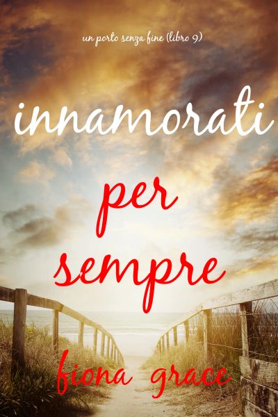 Innamorati per sempre (Un porto senza fine – Libro 9)