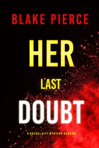 Her Last Doubt (A Rachel Gift FBI Suspense Thriller—Book 24)