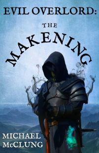 Evil Overlord 1: The Makening