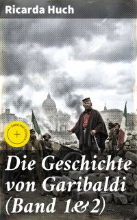 Die Geschichte von Garibaldi (Band 1&2)