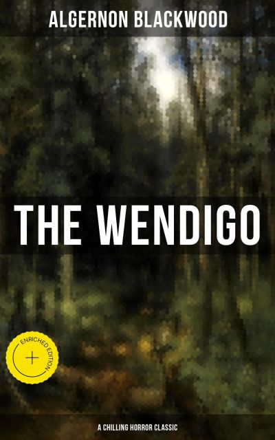 THE WENDIGO (A Chilling Horror Classic)