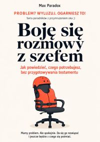 Boję się rozmowy z szefem - Jak powiedzieć, czego potrzebujesz, bez przygotowywania testamentu