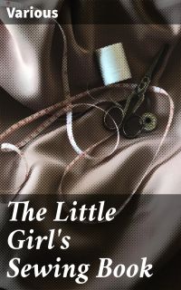 The Little Girl's Sewing Book