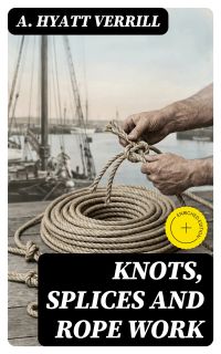 Knots, Splices and Rope Work