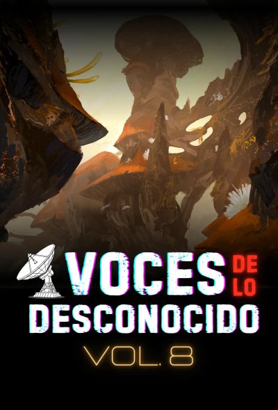 Voces de lo Desconocido 8