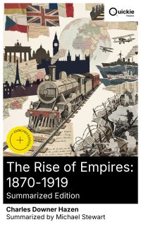The Rise of Empires: 1870-1919 (Summarized Edition)