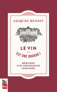 Le vin... est une drogue!
