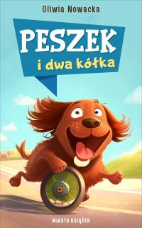 Przygody Peszka. Peszek i dwa kółka