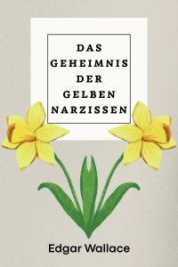 Das Geheimnis der gelben Narzissen