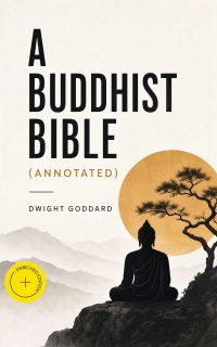 A Buddhist Bible (Annotated)