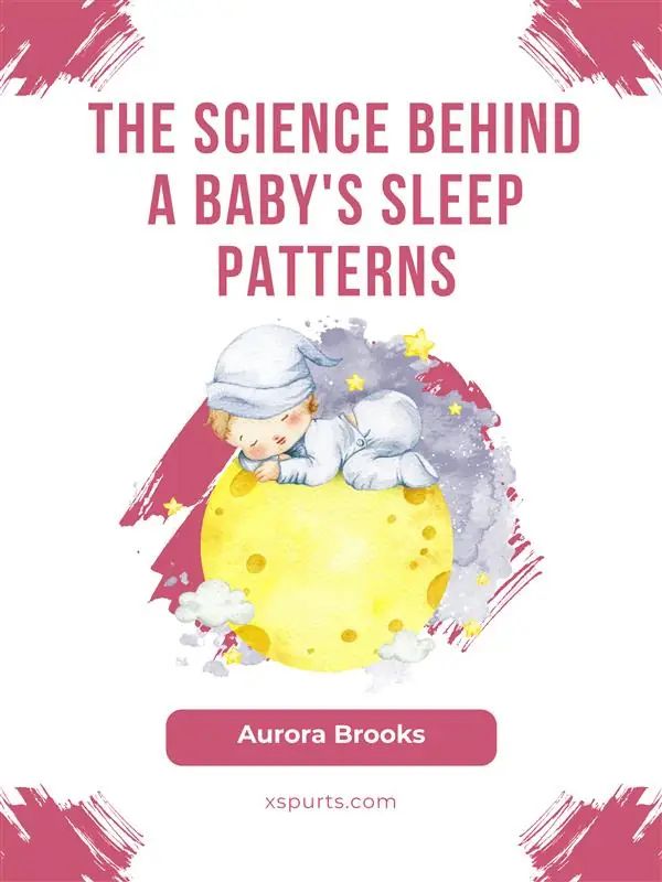 The Science Behind a Baby's Sleep Patterns