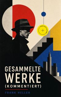 Gesammelte Werke (Kommentiert)