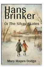 Hans Brinker Or The Silver Skates