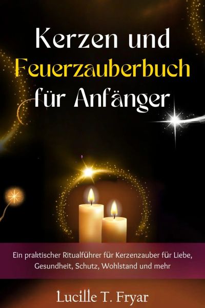 Kerzen- und Feuermagie-Zauberbuch für Anfänger