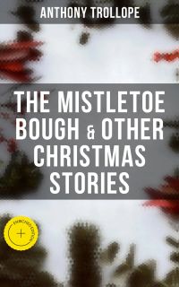 The Mistletoe Bough & Other Christmas Stories