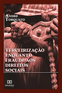 Terceirização enquanto fraude aos direitos sociais