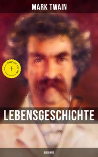 Lebensgeschichte Mark Twain's: Biografie
