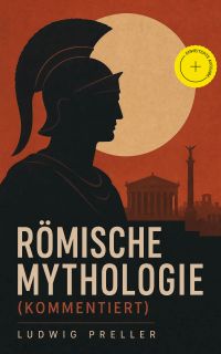 Römische Mythologie (Kommentiert)