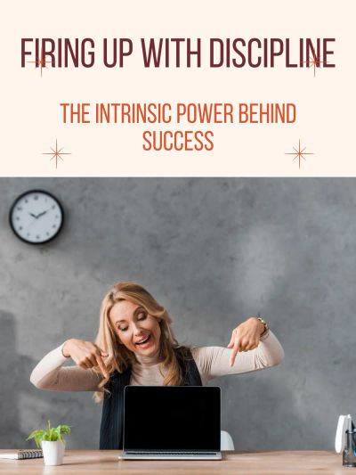 Firing Up with Discipline