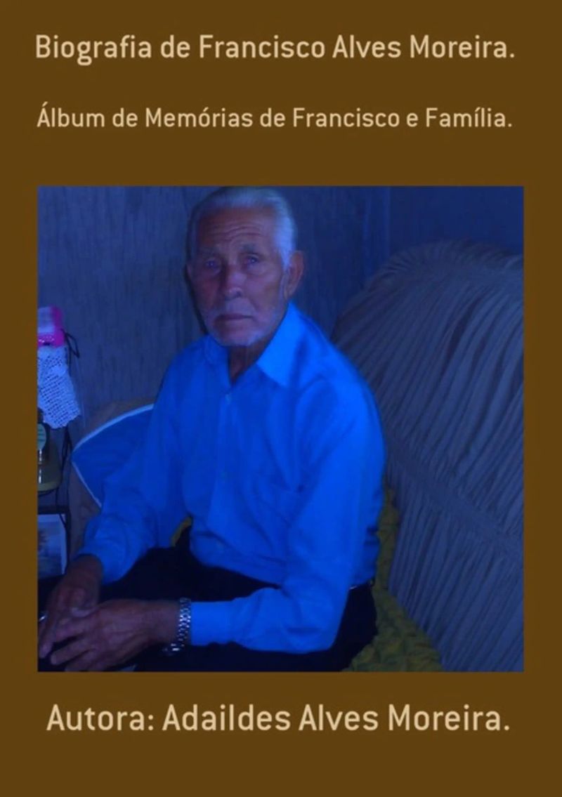 Biografia De Francisco Alves Moreira.
