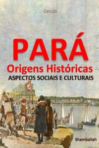Pará - Origens Históricas