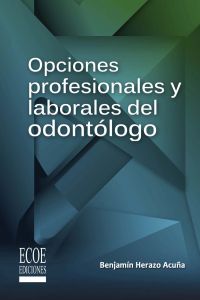 Opciones profesionales y laborales del odontólogo