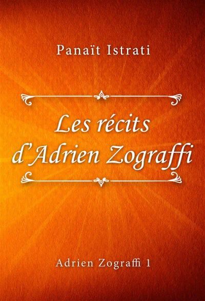 Les récits d’Adrien Zograffi