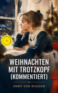 Weihnachten mit Trotzkopf (Kommentiert)