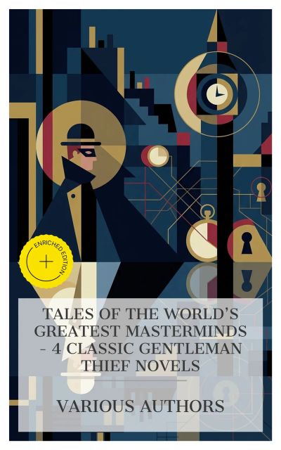 Tales of the World's Greatest Masterminds – 4 Classic Gentleman Thief Novels