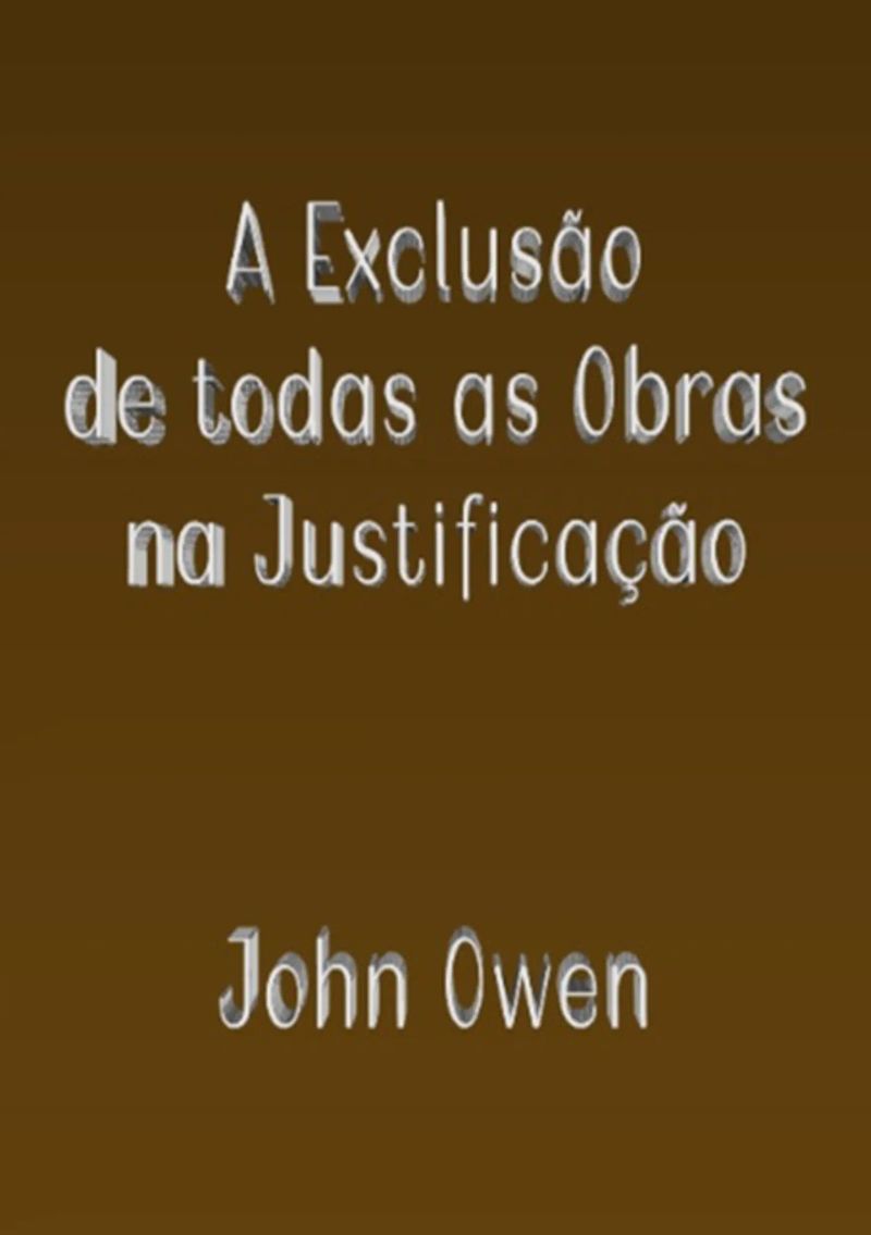 A Exclusão De Todas As Obras Na Justificação