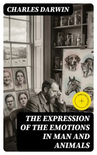 The Expression of the Emotions in Man and Animals