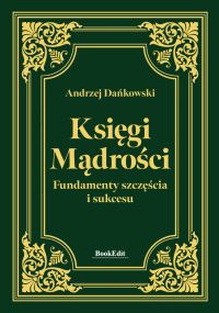 Księgi Mądrości. Fundamenty szczęścia i sukcesu