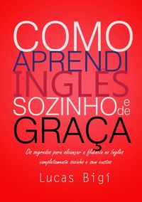 Como Aprendi Inglês Sozinho E De Graça